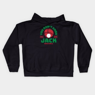 Bocce Ball - You Don't Know Jack Funny Bocceball Game Kids Hoodie